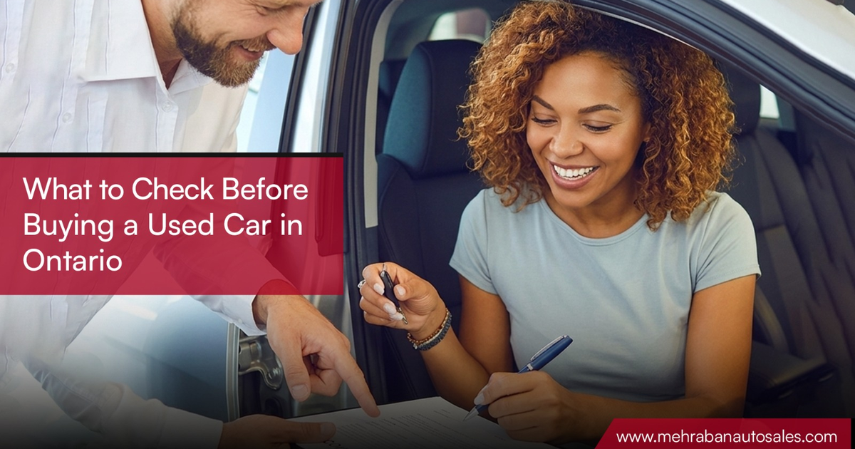 What to Check Before Buying a Used Car in Ontario – Expert Buyer’s Guide (2026)